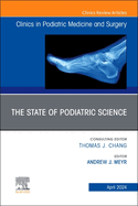 The State of Podiatric Science, an Issue of Clinics in Podiatric Medicine and Surgery: Volume 41-2