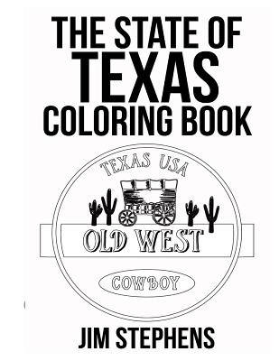 The State of Texas Coloring Book - Stephens, Jim
