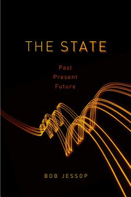 The State: Past, Present, Future - Jessop, Bob