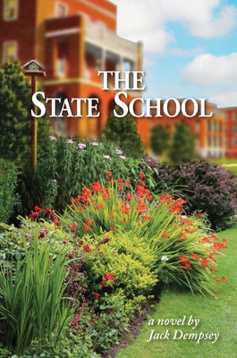 The State School - a novel by Jack Dempsey - Dempsey, Jack