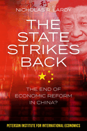 The State Strikes Back - The End of Economic Reform in China?