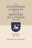 The Stationers' Company and the Printers of London, 1501 1557