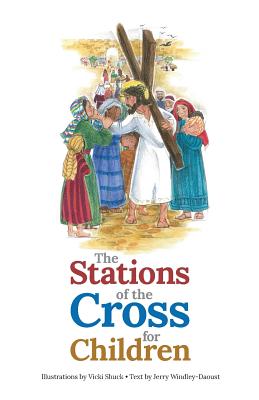 The Stations of the Cross for Children - Windley-Daoust, Jerry J