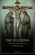 The Stations, Or the Holy Way of the Cross: Illustrated in colors - New edition in Large Print