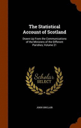 The Statistical Account of Scotland: Drawn Up From the Communications of the Ministers of the Different Parishes, Volume 21