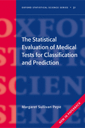 The Statistical Evaluation of Medical Tests for Classification and Prediction