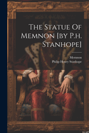 The Statue Of Memnon [by P.h. Stanhope]