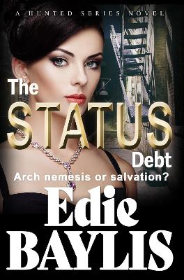 The Status Debt: A fast-paced passionate thriller of love, crime, suspense and betrayal - Baylis, Edie