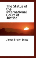 The Status of the International Court of Justice