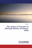 The Status of Tourism in Dhemaji District of Assam, India