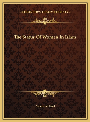 The Status of Women in Islam - Syed, Ameer Ali