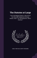 The Statutes at Large: From the Magna Charta, to the End of the Eleventh Parliament of Great Britain, Anno 1761 [Continued to 1807], Volume 7