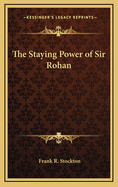 The Staying Power of Sir Rohan