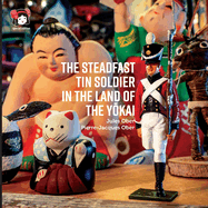 The Steadfast Tin Soldier In The Land Of The Y kai: Adapted from the original tale by HC Andersen