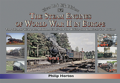 The steam Engines of World War II: The German 'Kriegsdampflokomotiven' and British and American war engines - Horton, Philip