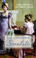 The Steepwood Scandal (Volume 1): Lord Ravensden's Marriage / an Innocent Miss