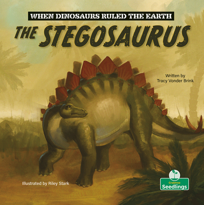 The Stegosaurus - Brink, Tracy Vonder