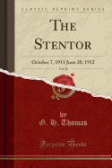The Stentor, Vol. 26: October 7, 1911 June 20, 1912 (Classic Reprint)