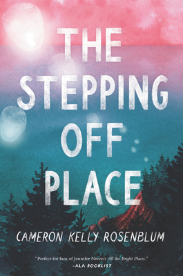 The Stepping Off Place - Rosenblum, Cameron Kelly