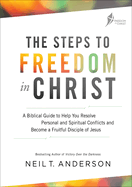The Steps to Freedom in Christ Workbook: A biblical guide to help you resolve personal and spiritual conflicts and become a fruitful disciple of Jesus