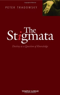 The Stigmata: Destiny as a Question of Knowledge - Tradowsky, Peter, and Barton, Matthew (Translated by)