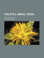 The Still Small Voice; Quiet Hour Talks