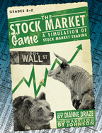 The Stock Market Game: A Simulation of Stock Market Trading (Grades 5-8)