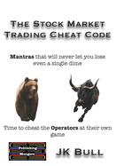 The Stock Market Trading Cheat Code: Time to cheat the Operators at their own game