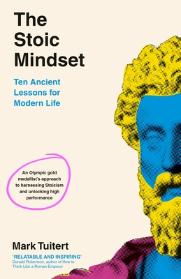 The Stoic Mindset: 10 Ancient Lessons for Modern Life - Tuitert, Mark (Read by)