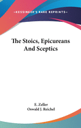 The Stoics, Epicureans And Sceptics