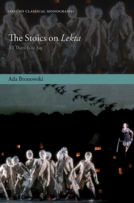 The Stoics on Lekta: All There Is to Say - Bronowski, Ada