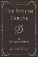 The Stolen Throne (Classic Reprint)