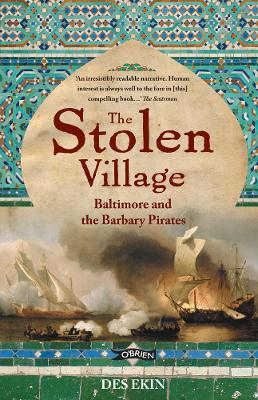 The Stolen Village: Baltimore and the Barbary Pirates - Ekin, Des