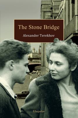 The Stone Bridge - Terekhov, Alexander, and Patterson, Simon (Translated by), and Chordas, Nina (Translated by)