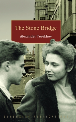 The Stone Bridge - Terekhov, Alexander, and Patterson, Simon (Translated by), and Chordas, Nina (Translated by)