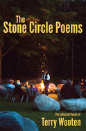 The Stone Circle Poems: The Collected Poems of Terry Wooten