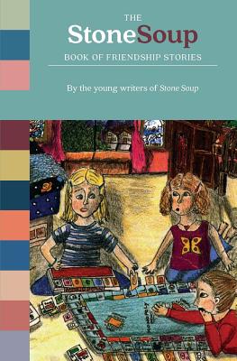 The Stone Soup Book of Friendship Stories - Stone Soup (Creator)