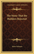 The Stone That the Builders Rejected