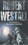 The Stones of Muncaster Cathedral: Two Chilling Stories of the Supernatural - Westall, Robert