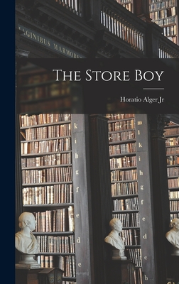 The Store Boy - Alger, Horatio, Jr.