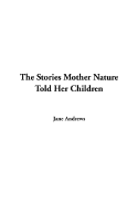 The Stories Mother Nature Told Her Children