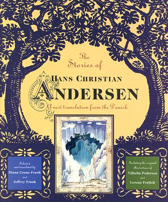 The Stories of Hans Christian Andersen - Frank, Jeffrey (Translated by), and Frank, Diana Crone (Translated by)