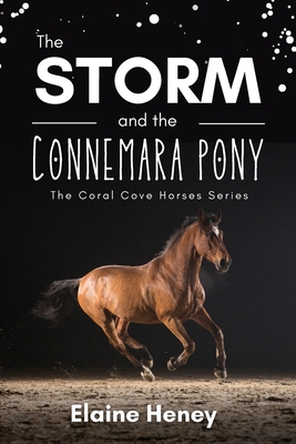 The Storm and the Connemara Pony: The Coral Cove Horses Series - Heney, Elaine