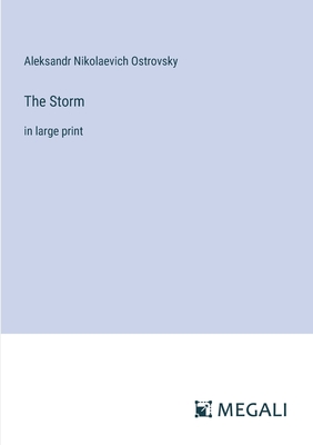 The Storm: in large print - Ostrovsky, Aleksandr Nikolaevich