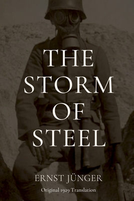 The Storm of Steel: Original 1929 Translation - Creighton, Basil (Translated by), and Junger, Ernst
