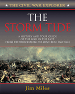 The Storm Tide: A History and Tour Guide of the War in the East, from Fredericksburg to Mine Run, 1862-1863
