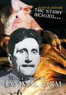 The Story Behind George Orwell's Animal Farm - Middleton, Haydn