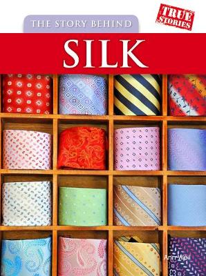 The Story Behind Silk - Weil, Ann