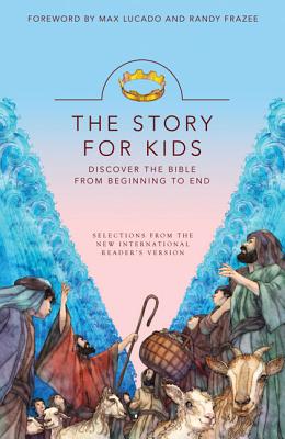 The Story for Kids: Discover the Bible from Beginning to End - Zonderkidz (Editor), and Frazee, Randy (Foreword by)