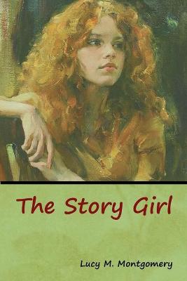 The Story Girl - Montgomery, Lucy M